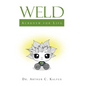 Weld: Acronym for Life - Hardcover