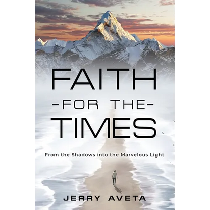 Faith for the Times: From the Shadows into the Marvelous Light - Paperback