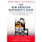 The New American Bartender's Guide: The Most Comprehensive Guide to the New Mixology - Paperback