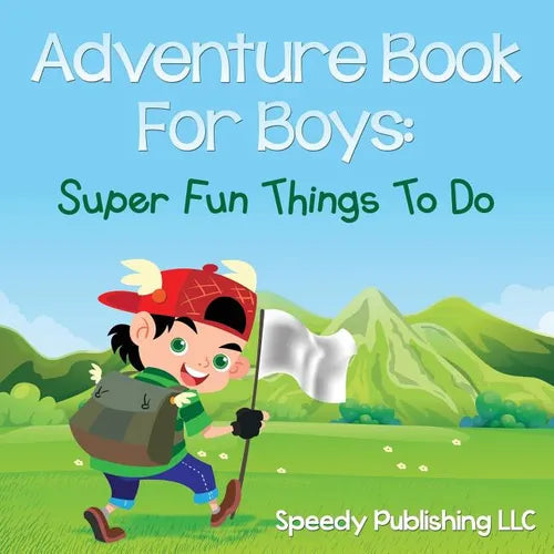 Adventure Book For Boys: Super Fun Things To Do - Paperback
