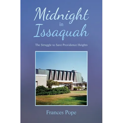 Midnight in Issaquah: The Struggle to Save Providence Heights - Paperback