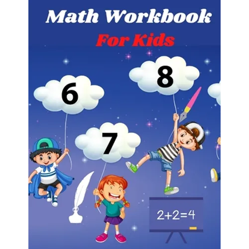 Math Workbook for kids: Preschool Math Workbook for kids Age 4-6, Trace and Count Numbers, Matching Activity, Addition and Subtraction Activities. - Paperback