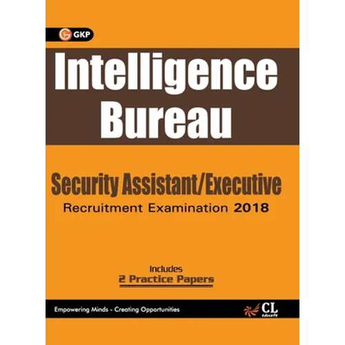 Intelligence Bureau 2018: Security Assistant/Executive - Paperback