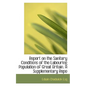 Report on the Sanitary Conditions of the Labouring Population of Great Britain. a Supplementary Repo - Paperback