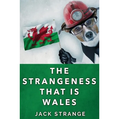 The Strangeness That Is Wales - Paperback