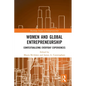 Women and Global Entrepreneurship: Contextualising Everyday Experiences - Paperback