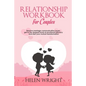 Relationship Workbook for Couples: Resolve Marriage Communication Issues, Get to the Deepest Level of Emotional Intimacy and Start Your Mutual Transfo - Paperback
