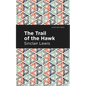 The Trail of the Hawk - Hardcover