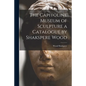 The Capitoline Museum of Sculpture a Catalogue by Shakspere Wood - Paperback