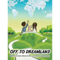 Off to Dreamland - Hardcover