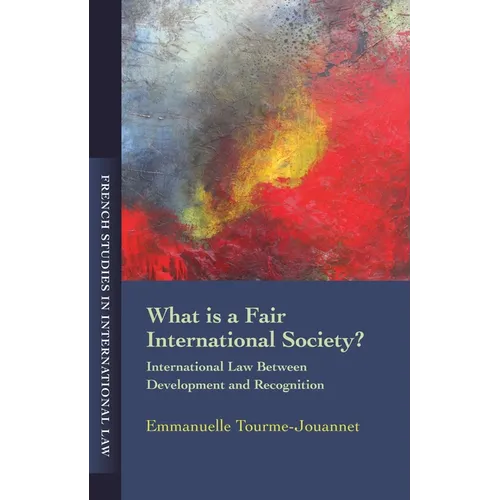 What Is a Fair International Society?: International Law Between Development and Recognition - Paperback