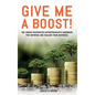 Give Me A Boost!: The Under-Resourced Entrepreneur's Handbook for Growing and Scaling Your Business - Hardcover