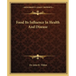 Food Its Influence in Health and Disease - Paperback