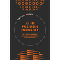 AI in Fashion Industry - Hardcover