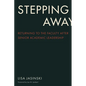 Stepping Away: Returning to the Faculty After Senior Academic Leadership - Paperback