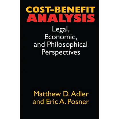 Cost-Benefit Analysis: Economic, Philosophical, and Legal Perspectives - Paperback