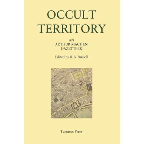 Occult Territory: An Arthur Machen Gazetteer - Paperback