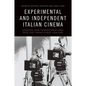 Experimental and Independent Italian Cinema: Legacies and Transformations Into the Twenty-First Century - Paperback