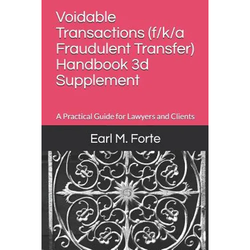 Voidable Transactions (F/K/A Fraudulent Transfer) Handbook 3D Supplement: A Practical Guide for Lawyers and Clients - Paperback