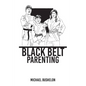 Black Belt Parenting - Paperback