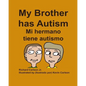 My Brother has Autism Mi hermano tiene autismo (English/Spanish) - Paperback