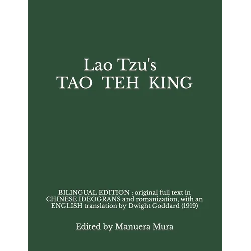 Lao Tzu's TAO TEH KING: BILINGUAL EDITION: original full text in CHINESE ideograms and romanization, with an ENGLISH translation by Dwight God - Paperback