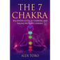The 7 Chakras: Beginners guide to learning and balancing your chakras - Paperback