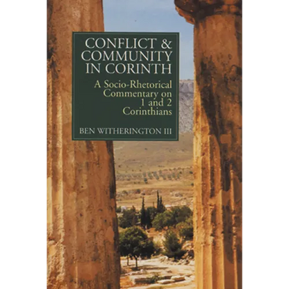 Conflict and Community in Corinth: A Socio-Rhetorical Commentary on 1 and 2 Corinthians - Paperback