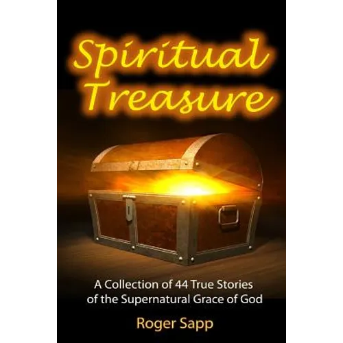 Spiritual Treasure: 44 True Stories of the Supernatural Grace of God - Paperback