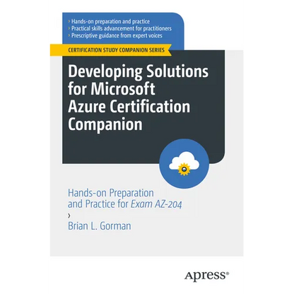 Developing Solutions for Microsoft Azure Certification Companion: Hands-On Preparation and Practice for Exam Az-204 - Paperback