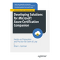 Developing Solutions for Microsoft Azure Certification Companion: Hands-On Preparation and Practice for Exam Az-204 - Paperback
