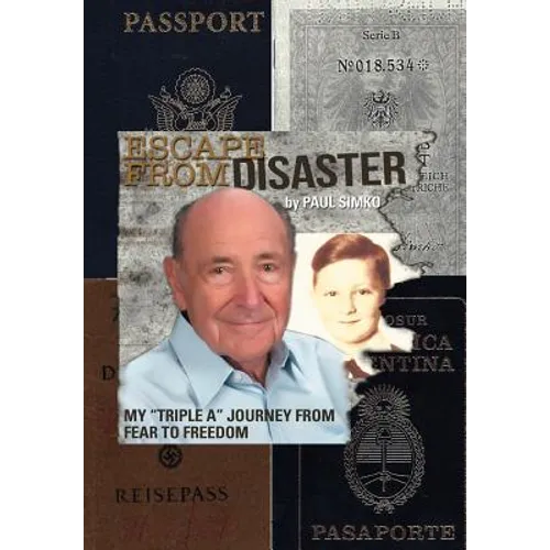 Escape from Disaster: My Triple a Journey from Fear to Freedom - Hardcover