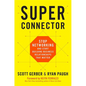 Superconnector: Stop Networking and Start Building Business Relationships That Matter - Hardcover