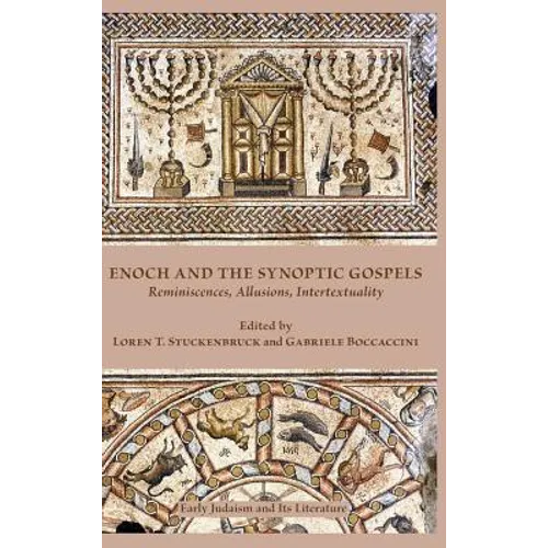 Enoch and the Synoptic Gospels: Reminiscences, Allusions, Intertextuality - Hardcover