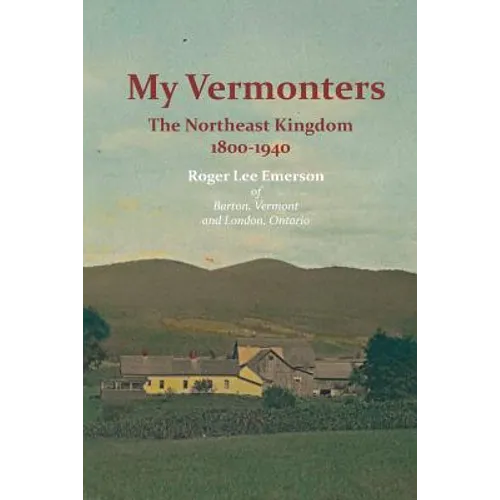 My Vermonters: The Northeast Kingdom 1800-1940 - Paperback