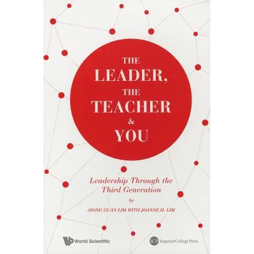The Leader, the Teacher & You: Leadership Through the Third Generation - Paperback