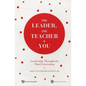 The Leader, the Teacher & You: Leadership Through the Third Generation - Paperback