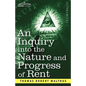 An Inquiry Into the Nature and Progress of Rent and the Principles by Which It Is Regulated - Paperback