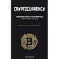 Cryptocurrency: A Comprehensive Reference To Bitcoin Trading Ideas, Tactics, And Insider Information (How Many Nations See Cryptocurrencies) - Paperback