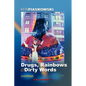 Drugs, Rainbows & Dirty Words - Paperback