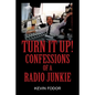 Turn It Up! Confessions of a Radio Junkie - Paperback