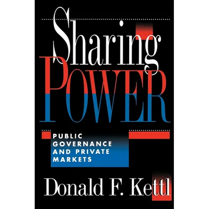 Sharing Power: Public Governance and Private Markets - Paperback