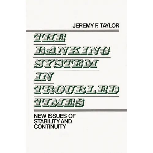 The Banking System in Troubled Times: New Issues of Stability and Continuity - Hardcover