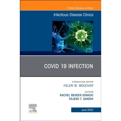 Covid 19 Infection, an Issue of Infectious Disease Clinics of North America: Volume 36-2 - Hardcover