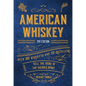American Whiskey (Second Edition): Over 300 Whiskeys and 110 Distillers Tell the Story of the Nation's Spirit - Hardcover