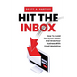 Hit The Inbox: How To Avoid The Spam Folder And Grow Your Business With Email Marketing - Paperback