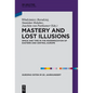Mastery and Lost Illusions: Space and Time in the Modernization of Eastern and Central Europe - Hardcover