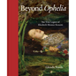 Beyond Ophelia: The True Legacy of Elizabeth Eleanor Rossetti - Hardcover