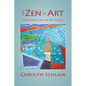 The Zen of Art: With Notes on the Art of Life - Paperback