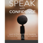 Speak With Confidence - Level Up Your Confidence Speaking in Front of People So You Can Captivate And Influence - Paperback